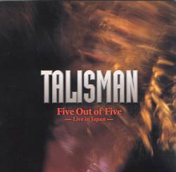 Talisman (SWE) : Five Out of Five (Live in Japan)